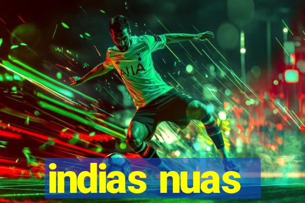 indias nuas